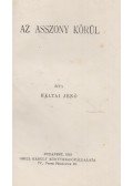 Heltai Jenő - Az asszony körül