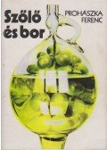 Prohászka Ferenc - Szőlő és bor