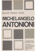 Karcsai Kulcsár István - Michelangelo Antonioni