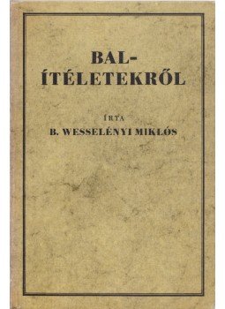 Wesselényi Miklós - Balítéletekről Wesselényi Miklós - Balítéletekről, Budapest 1986 antikvár könyv