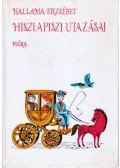 Hallama Erzsébet - Hisziapiszi utazásai