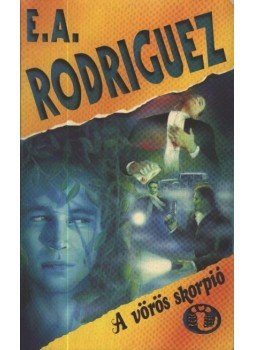 Rodriguez, E. A. - A vörös skorpió Rodriguez, E. A. - A vörös skorpió, Budapest 1991 antikvár könyv