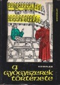Kempler Kurt - A gyógyszerek története