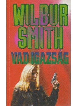 Wilbur Smith - Vad igazság Wilbur Smith - Vad igazság, Budapest 1991 antikvár könyv
