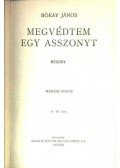 Bókay János - Megvédtem egy asszonyt