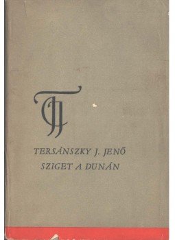 Tersánszky Józsi Jenő - Sziget a Dunán Tersánszky Józsi Jenő - Sziget a Dunán, Budapest 1970 antikvár könyv