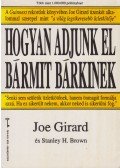 Girard, Joe,Brown, Stanley H. - Hogyan adjunk el bármit bárkinek