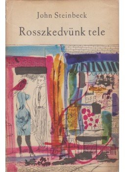 John Steinbeck - Rosszkedvünk tele John Steinbeck - Rosszkedvünk tele, Budapest 1965 antikvár könyv