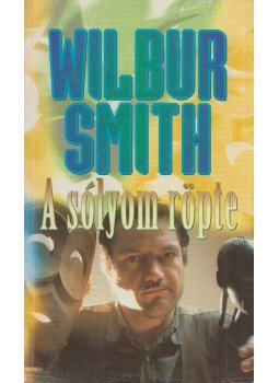 Wilbur Smith - A sólyom röpte Wilbur Smith - A sólyom röpte, 1994 antikvár könyv