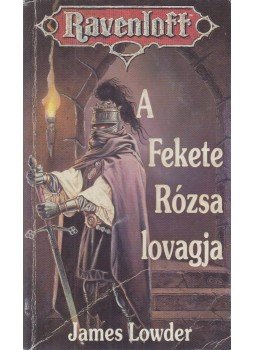 Lowder, James - A Fekete Rózsa lovagja Lowder, James - A Fekete Rózsa lovagja, Budapest 1993 antikvár könyv