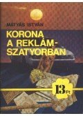 Mátyás István - Korona a reklámszatyorban