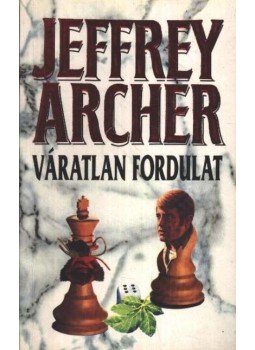 Jeffrey Archer - Váratlan fordulat Jeffrey Archer - Váratlan fordulat, Budapest 1997 antikvár könyv