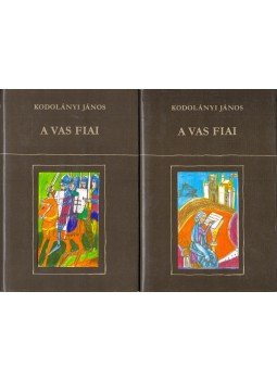 Kodolányi János - A vas fiai I-II. Kodolányi János - A vas fiai I-II., Budapest 1981 antikvár könyv