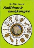 Oláh László dr. - Szőlészek zsebkönyve