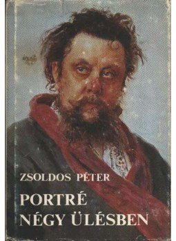 Zsoldos Péter - Portré négy ülésben Zsoldos Péter - Portré négy ülésben, Budapest 1979 antikvár könyv