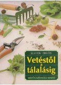 Sulyok Katalin,Siklós László - Vetéstől a tálalásig