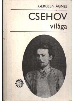 Gereben Ágnes - Csehov világa Gereben Ágnes - Csehov világa, Budapest 1980 antikvár könyv
