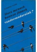 Schmidt Egon - Hová mennek, honnan jönnek vándormadaraink?