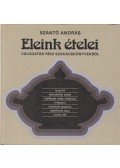 Szántó András - Eleink ételei