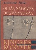 Jeszenszky Árpád - Oltás, szemzés, dugványozás