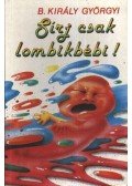 B.Király Györgyi - Sírj csak lombikbébi!