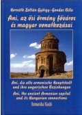 Horváth Zoltán György,Gondos Béla - Ani, az ősi örmény főváros és magyar vonatkozásai