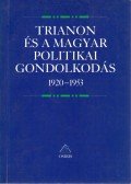 Romsics Ignác - Trianon és a magyar politikai gondolkodás 1920-1953