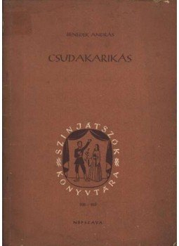 Benedek András - Csudakarikás Benedek András - Csudakarikás, Budapest 1955 antikvár könyv