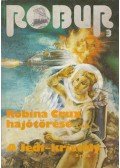 Nemere István,Szuhay-Havas Ervin,Trethon Judit,Kröger, Alexander,Sajdik Ferenc,Kozinyec, Ljudmilla,Alan Dean Foster - Robur 3.