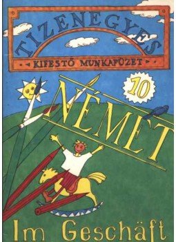 Kovács Anikó, Lohn Zsuzsanna - Tizenegyes kifestő munkafüzet 10. Kovács Anikó, Lohn Zsuzsanna - Tizenegyes kifestő munkafüzet 10., Budapest 1990 antikvár könyv