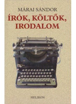 Márai Sándor - Írók, költők, irodalom Márai Sándor - Írók, költők, irodalom, Budapest 2003 antikvár könyv