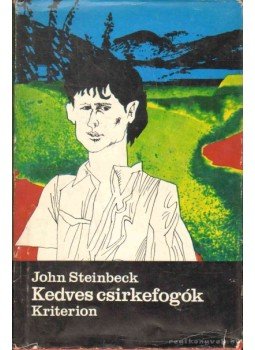 John Steinbeck - Kedves csirkefogók John Steinbeck - Kedves csirkefogók, Bukarest 1973 antikvár könyv