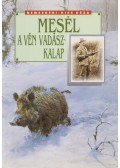 Nemeskéri Kiss Géza - Mesél a vén vadászkalap