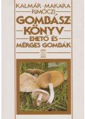 Kalmár Zoltán,Makara György,Rimóczi Imre - Gombászkönyv