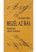 W. Barna Erika - Beszél az írás