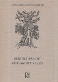 Brecht, Bertolt - Bertolt Brecht válogatott versei