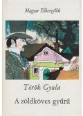 Török Gyula - A zöldköves gyűrű