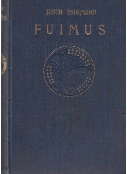 Justh Zsigmond - Fuimus Justh Zsigmond - Fuimus, Budapest 1906 antikvár könyv
