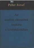 Peller József - Az analízis elemeinek tanítása a középiskolában