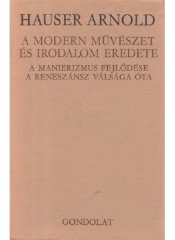 Hauser Arnold - A modern művészet és irodalom eredete Hauser Arnold - A modern művészet és irodalom eredete, Budapest 1980 antikvár könyv