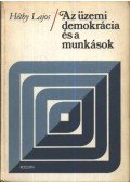Héthy Lajos - Az üzemi demokrácia és a munkások