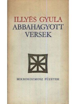 Illyés Gyula - Abbahagyott versek