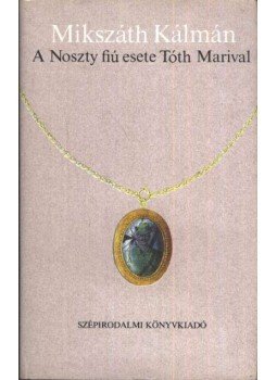 Mikszáth Kálmán - A Noszty fiú esete Tóth Marival Mikszáth Kálmán - A Noszty fiú esete Tóth Marival, Budapest 1984 antikvár könyv