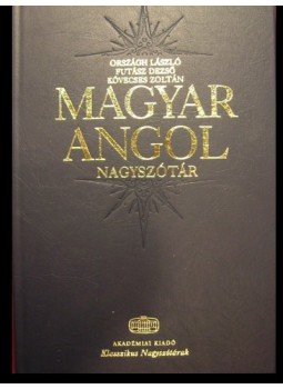 Országh László, Futász Dezső, Kövecses Zoltán - Magyar-angol nagyszótár Országh László, Futász Dezső, Kövecses Zoltán - Magyar-angol nagyszótár, 2006 antikvár könyv