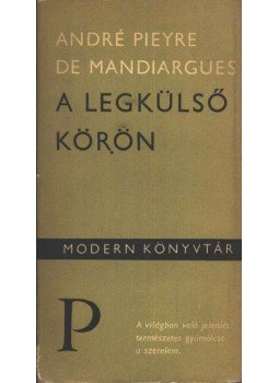Mandiargues, André Pieyre De - A legkülső körön Mandiargues, André Pieyre De - A legkülső körön, Budapest 1967 antikvár könyv