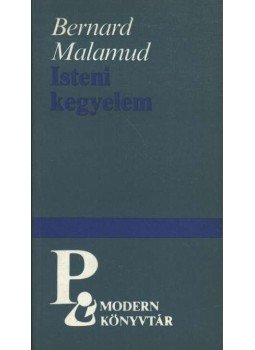 Bernard Malamud - Isteni kegyelem Bernard Malamud - Isteni kegyelem, Budapest 1984 antikvár könyv