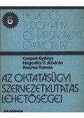 Kozma Tamás,Csepeli György,Hegedüs T. András - Az oktatásügyi szervezetkutatás lehetőségei