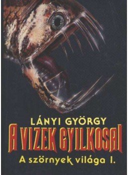 Lányi György - A vizek gyilkosai Lányi György - A vizek gyilkosai, Budapest 1990 antikvár könyv