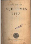 Tóth Tihamér - A jellemes ifjú