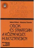 Inkei Péter - Kozma Tamás - Célok és stratégiák a köznevelés fejlesztésében
